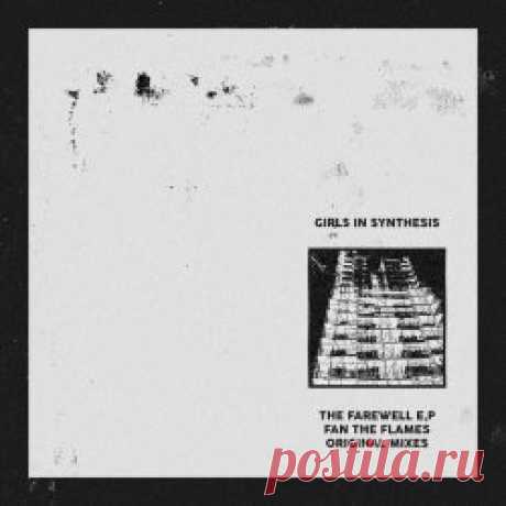 Girls In Synthesis - The Farewell E.P - Fan The Flames (Unreleased Original Mixes) (2025) [EP] Artist: Girls In Synthesis Album: The Farewell E.P - Fan The Flames (Unreleased Original Mixes) Year: 2025 Country: UK Style: Post-Punk, No Wave