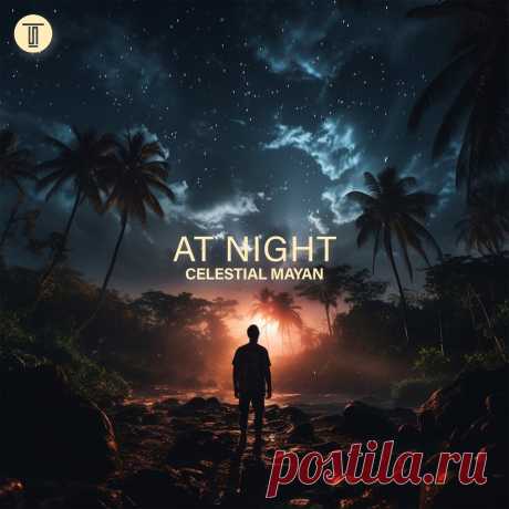 Celestial Mayan - At Night