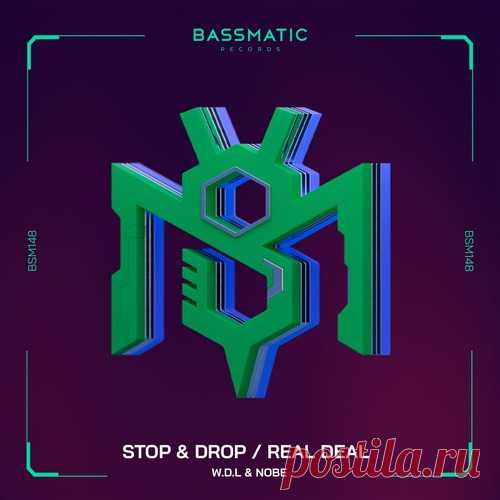 W.D.L & NOBE – Stop & Drop / Real Deal [BSM149] Sharing-DB.club