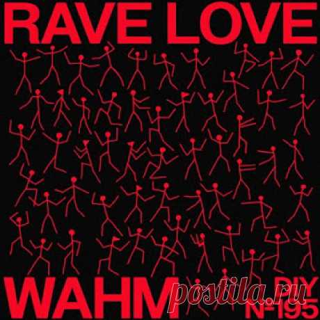 lossless music  : WAHM (FR) - Rave Love (free dl)