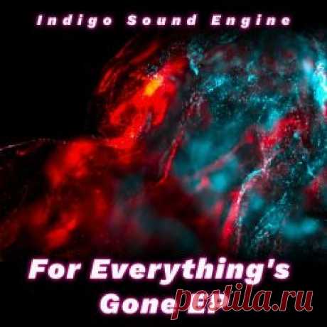 Indigo Sound Engine - For Everything's Gone (2025) [EP] Artist: Indigo Sound Engine Album: For Everything's Gone Year: 2025 Country: Germany Style: Synthpop, Darkwave