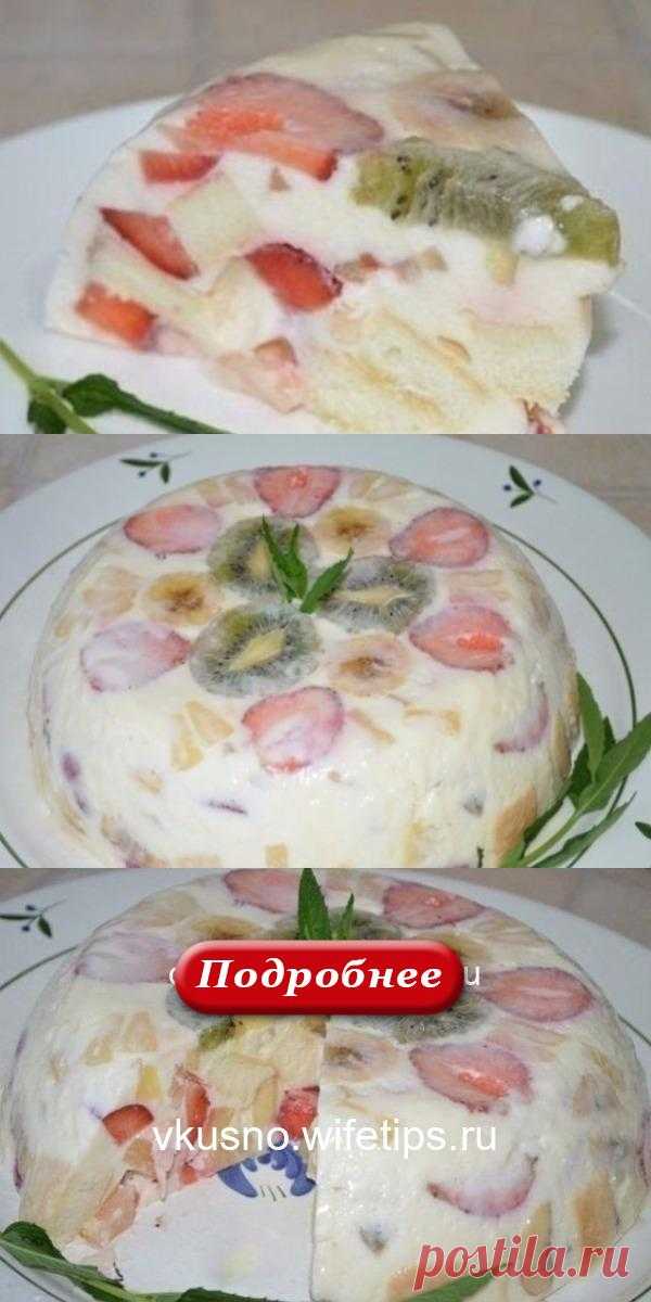 Рецепт потрясающего торта «ФРУКТОВОЕ НАСЛАЖДЕНИЕ» без выпечки за 20 минут - vkusno