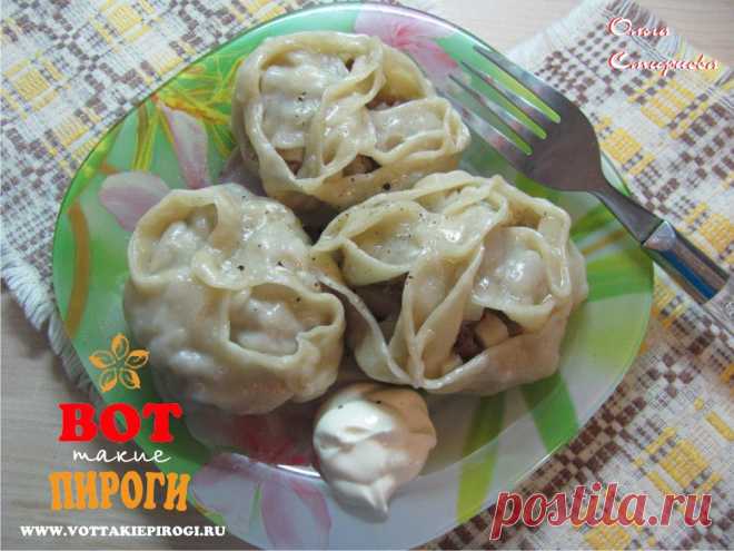 Вкусные манты. Рецепт с видео. |