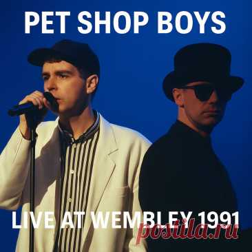 Pet Shop Boys - Live at Wembley 1991 (Live) (2025) 320kbps / FLAC