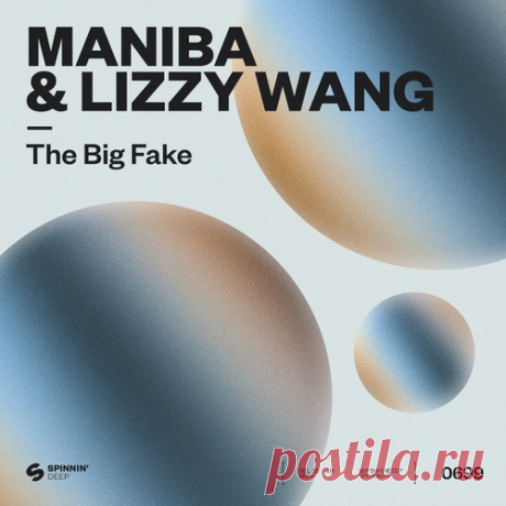 Download MANIBA, Lizzy Wang - The Big Fake (Extended Mix) Label SPINNIN' DEEP Styles Tech House Date 2024-10-25 Catalog # 5021732495907 Length 4:30 Tracks 1