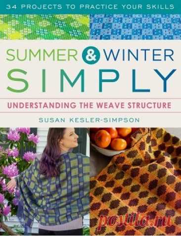 Summer and Winter Simply: Understanding the Weave Structure 34 Projects to Practice Your Skills 2025