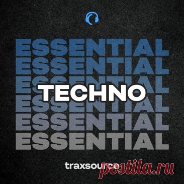 Traxsource Essential Techno 2025-05-26 » MinimalFreaks.co