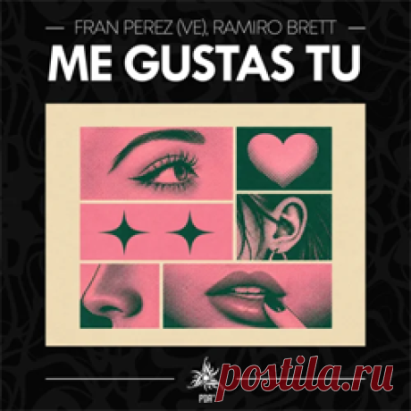 Fran Perez (VE), Ramiro Brett - Me Gustas Tú (Extended Mix) | 4DJsonline.com