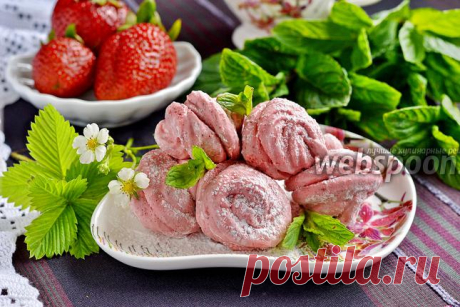 Клубничный зефир рецепт в домашних условиях, как приготовить на Webspoon.ru