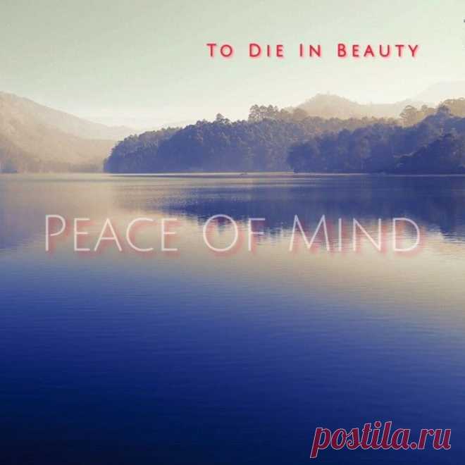 To Die In Beauty - Peace of Mind (2025) 320kbps / FLAC