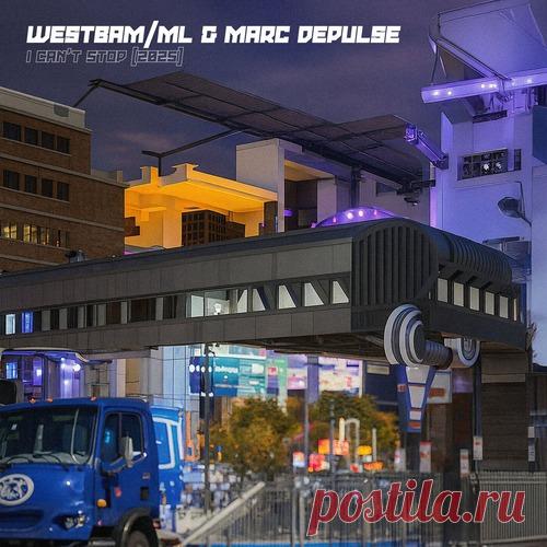 Marc DePulse, Westbam/ML - I Can't Stop (2025) free download mp3 music 320kbps