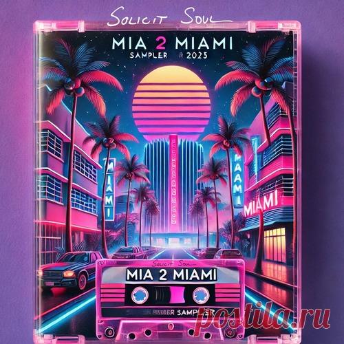 VA - SOLICIT SOUL - MIA 2 MIAMI SAMPLER 2025 Download Free on ,Album Daily update. VA - SOLICIT SOUL - MIA 2 MIAMI SAMPLER 2025 VA - SOLICIT SOUL - MIA 2 MIAMI SAMPLER 2025