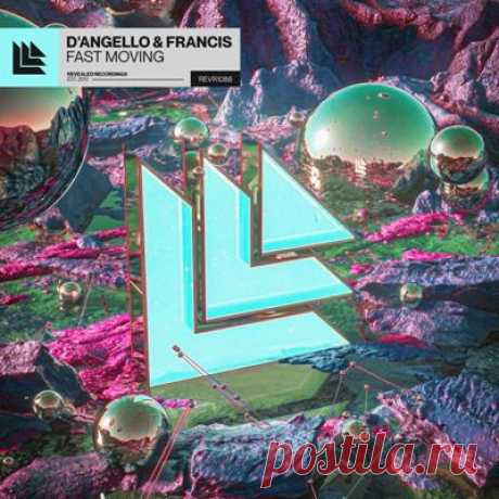 D’Angello &amp; Francis – Fast Moving