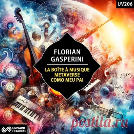 Florian Gasperini – La Boîte À Musique / Metaverse / Como Meu Pai [UV206]