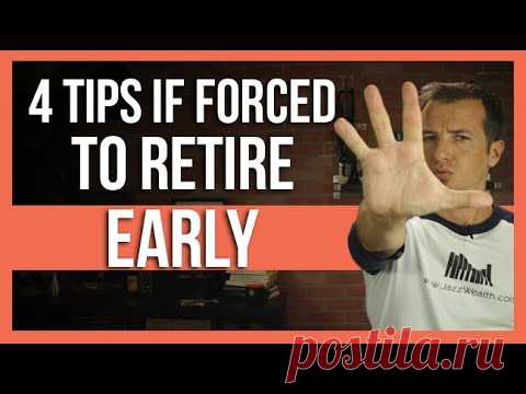 4 tips if forced to retire early.