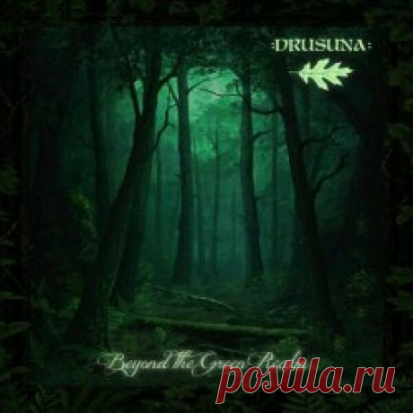 Drusuna - Beyond The Green Realm (2024) Artist: Drusuna Album: Beyond The Green Realm Year: 2024 Country: Portugal Style: Neofolk