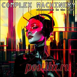 COMPLEX MACHINERY - Silhouettes In The Night (2025) 320kbps / FLAC