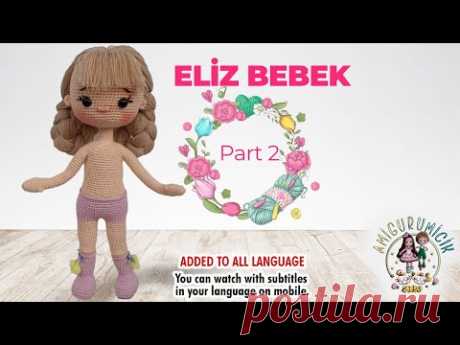 AMIGURUMI  PART 2 Eliz Bebek Gövde  Tarifi   written expression in English
