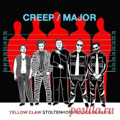 Yellow Claw, Stoltenhoff, Police In Paris - Creep / Major