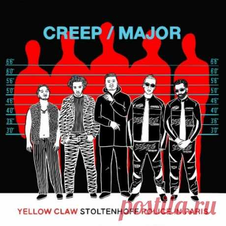 Yellow Claw, Stoltenhoff, Police In Paris - Creep / Major