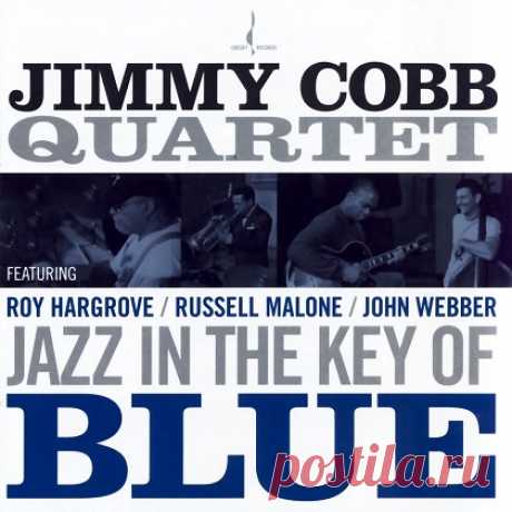 Roy Hargrove, Jimmy Cobb, Peter Washington, Ronnie Mathews, The Jimmy Cobb Quartet - Jazz In The Key Of Blue (2009) 24-Bit free download mp3 music 320kbps