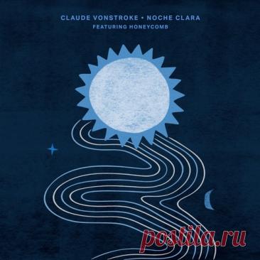 Claude VonStroke, Honeycomb - Noche Clara free download mp3 music 320kbps
