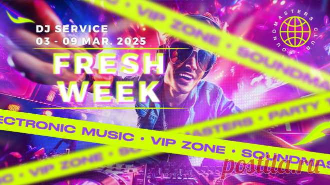 VIP - Fresh Week DJ Service 03 - 09 March 2025 | DJ | SoundMasters | Форум