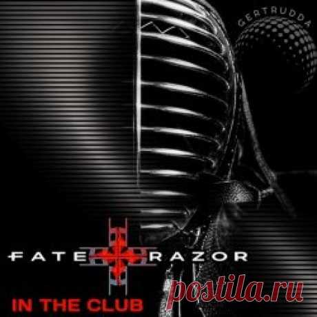 Fate Razor - In The Club (2024) Artist: Fate Razor Album: In The Club Year: 2024 Country: Australia Style: Electro-Industrial