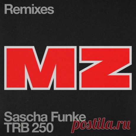 Download Free Sascha Funke - MZ (Remixes) TURBO250DD Download Free on Musicvibez.News ,Album Daily update.Sascha Funke - MZ (Remixes) TURBO250DD