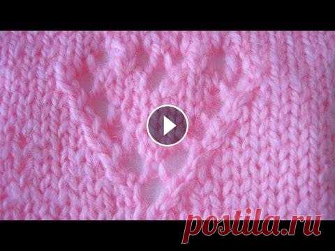 Узоры спицами - ажурные сердечки Узоры вязания спицами и модели - видео, схемы и описание на сайте:...