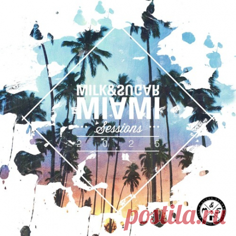 VA - Milk & Sugar Miami Sessions 2025 free download mp3 music 320kbps