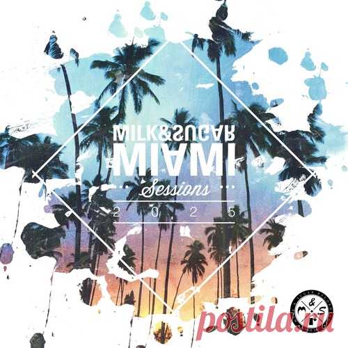 VA - Milk & Sugar Miami Sessions 2025 free download mp3 music 320kbps