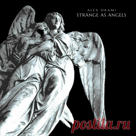 Alex Okami - Strange As Angels (2025) 320kbps / FLAC