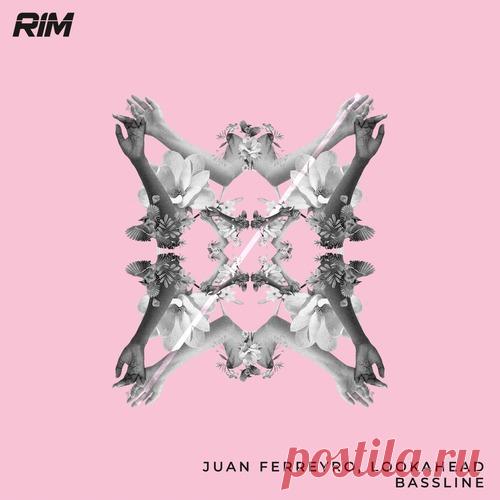 Lookahead, Juan Ferreyro – Bassline [RIM173]