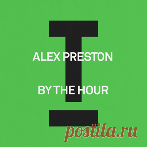 Alex Preston - By The Hour | 4DJsonline.com
