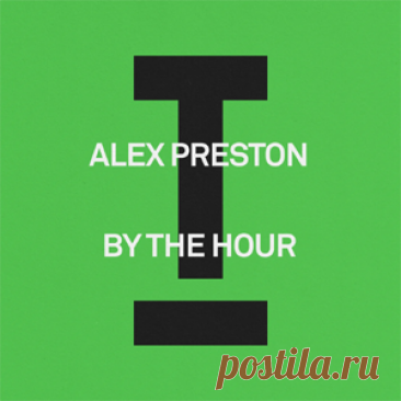 Alex Preston - By The Hour | 4DJsonline.com