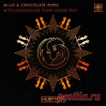 HI-LO, Chocolate Puma – WTFU (Chocolate Puma House Mix)