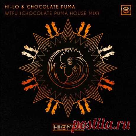 HI-LO, Chocolate Puma – WTFU (Chocolate Puma House Mix)