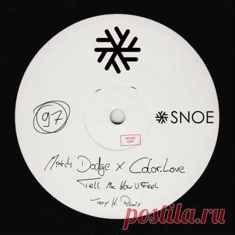 Mitch Dodge, COLOR.LOVE – Tell Me How U Feel [SNOE097]