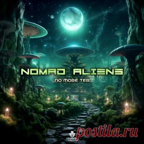 Nomad Aliens - No More Tea
