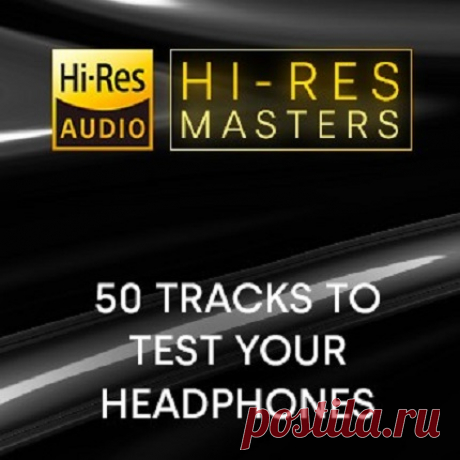 VA - Hi-Res Masters - 50 Tracks to Test your Headphones (2024) [24Bit] free download mp3 music 320kbps