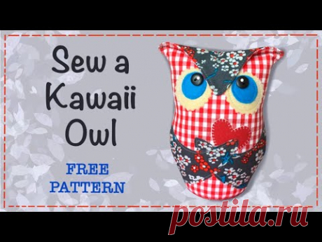 How to Sew an Owl Kawaii style || FREE PATTERN || Full Tutorial with Lisa Pay - YouTube