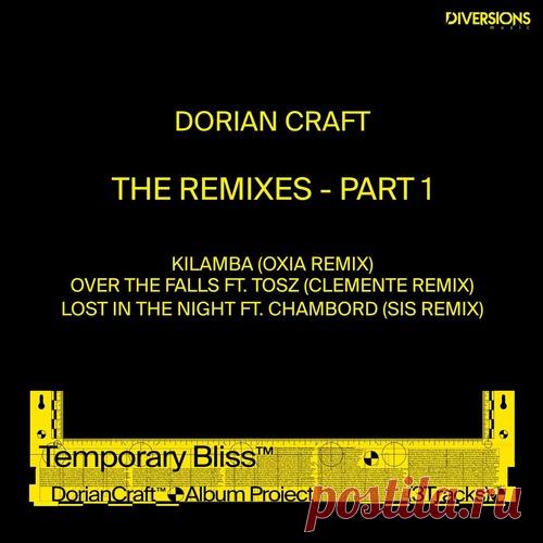 Dorian Craft – Temporary Bliss – The Remixes, Pt. 1 [DVM024]