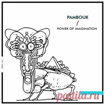 Download Pambouk - Power of Imagination - Musicvibez Label Hoomidaas Styles Organic House / Downtempo Date 2024-05-31 Catalog # HOOM053 Length 21:24 Tracks 3