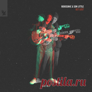 Robosonic, Son Little - Get Lost | 4DJsonline.com