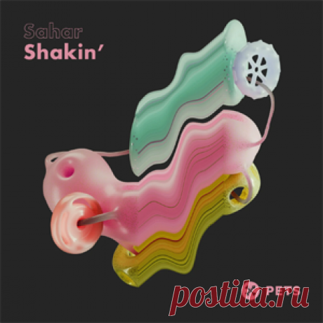 Sahar - Shakin' EP | 4DJsonline.com