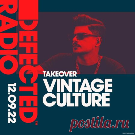 Vintage Culture Takeover — Defected Radio Show (12/09/2022 — Defected Records) - 17 September 2022 - EDM TITAN TORRENT UK ONLY BEST MP3 FOR FREE IN 320Kbps (Скачать Музыку бесплатно).