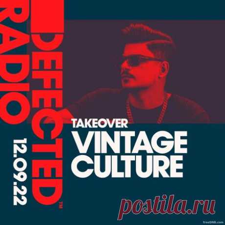 Vintage Culture Takeover — Defected Radio Show (12/09/2022 — Defected Records) - 17 September 2022 - EDM TITAN TORRENT UK ONLY BEST MP3 FOR FREE IN 320Kbps (Скачать Музыку бесплатно).