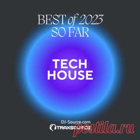 Traxsource Top 200 Tech House of 2023 So Far ✅ MP3 download Traxsource Top 200 Tech House of 2023 So Far