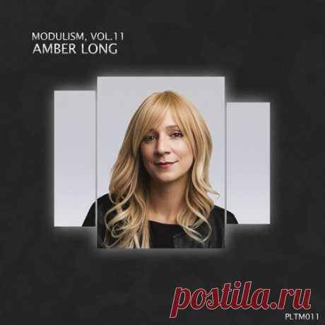 Amber Long & Echo Babylon, Aradya - Modulism, Vol.11 (Mixed & Compiled by Amber Long)